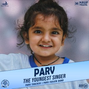 Parv - The Youngest Singer album by Parv Thacker and Parv Fusion Band.